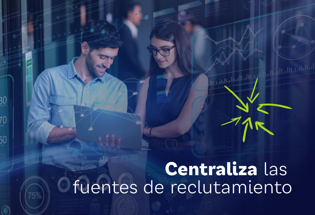 Centraliza fuentes de reclutamiento