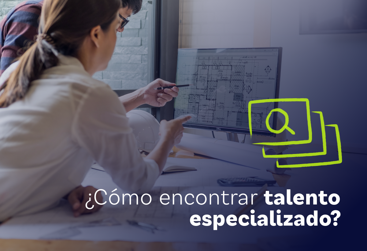 ¿Cómo encontrar talento especializado?