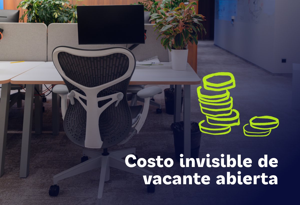 El costo invisible de una vacante abierta