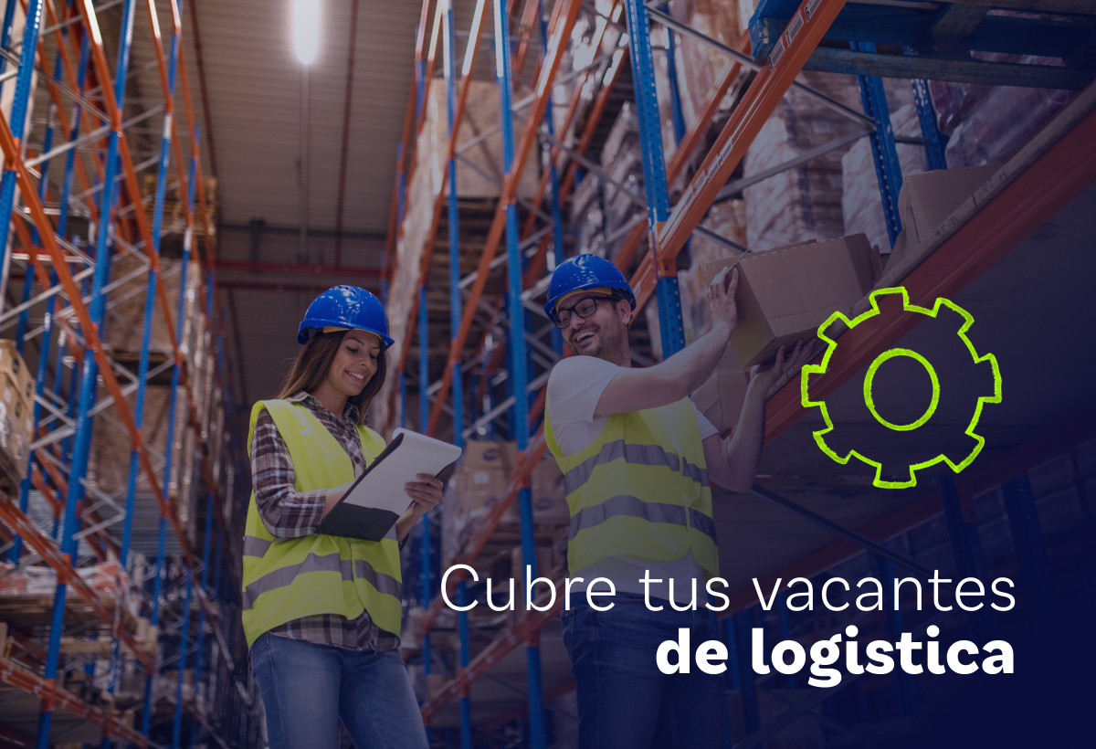 Anticípate a los picos operativos: cubre tus vacantes de logística a tiempo