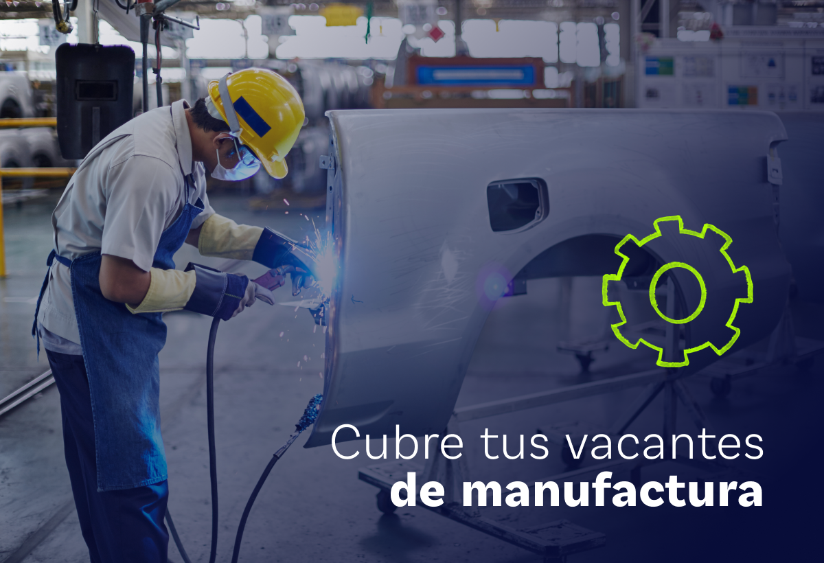 Lo que tienes que saber sobre el talento en la industria de manufactura