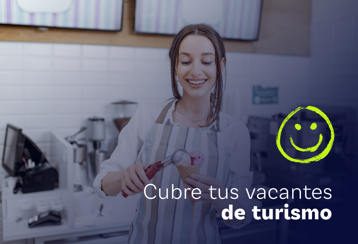 Cubre tus vacantes de turismo antes de que empiecen las vacaciones
