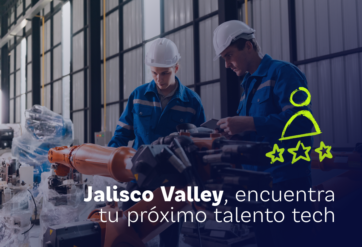 Jalisco Valley, encuentra tu próximo talento tech