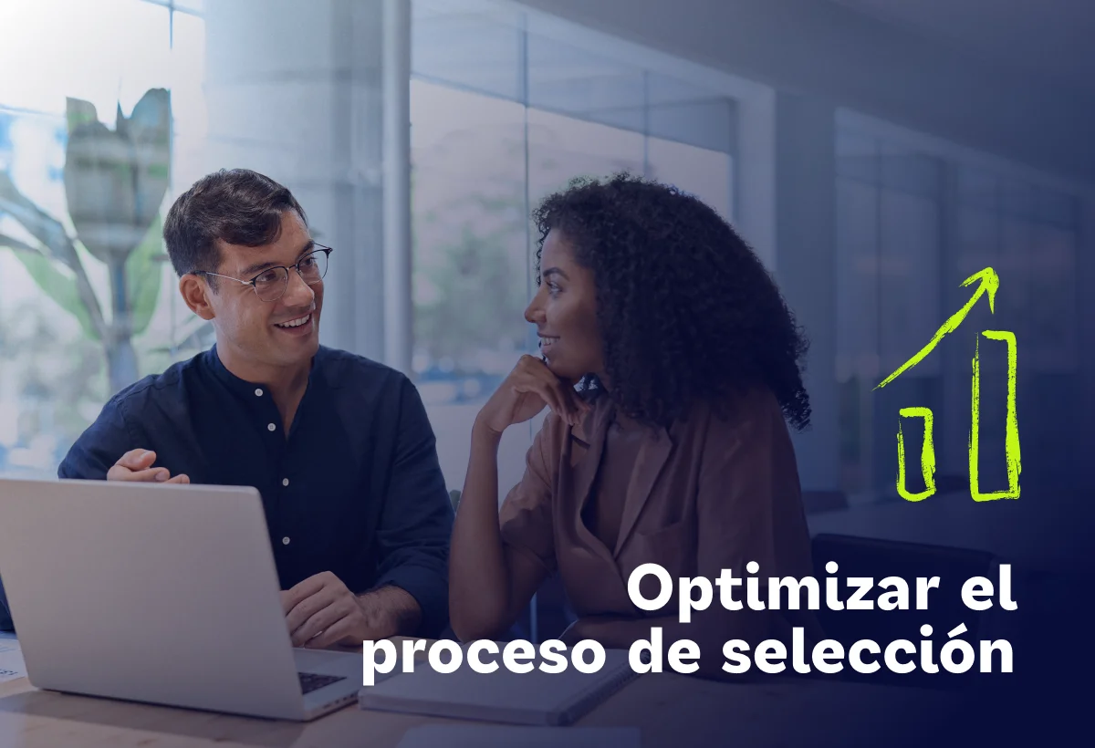Optimiza tu proceso de selección: 3 beneficios clave para tu empresa