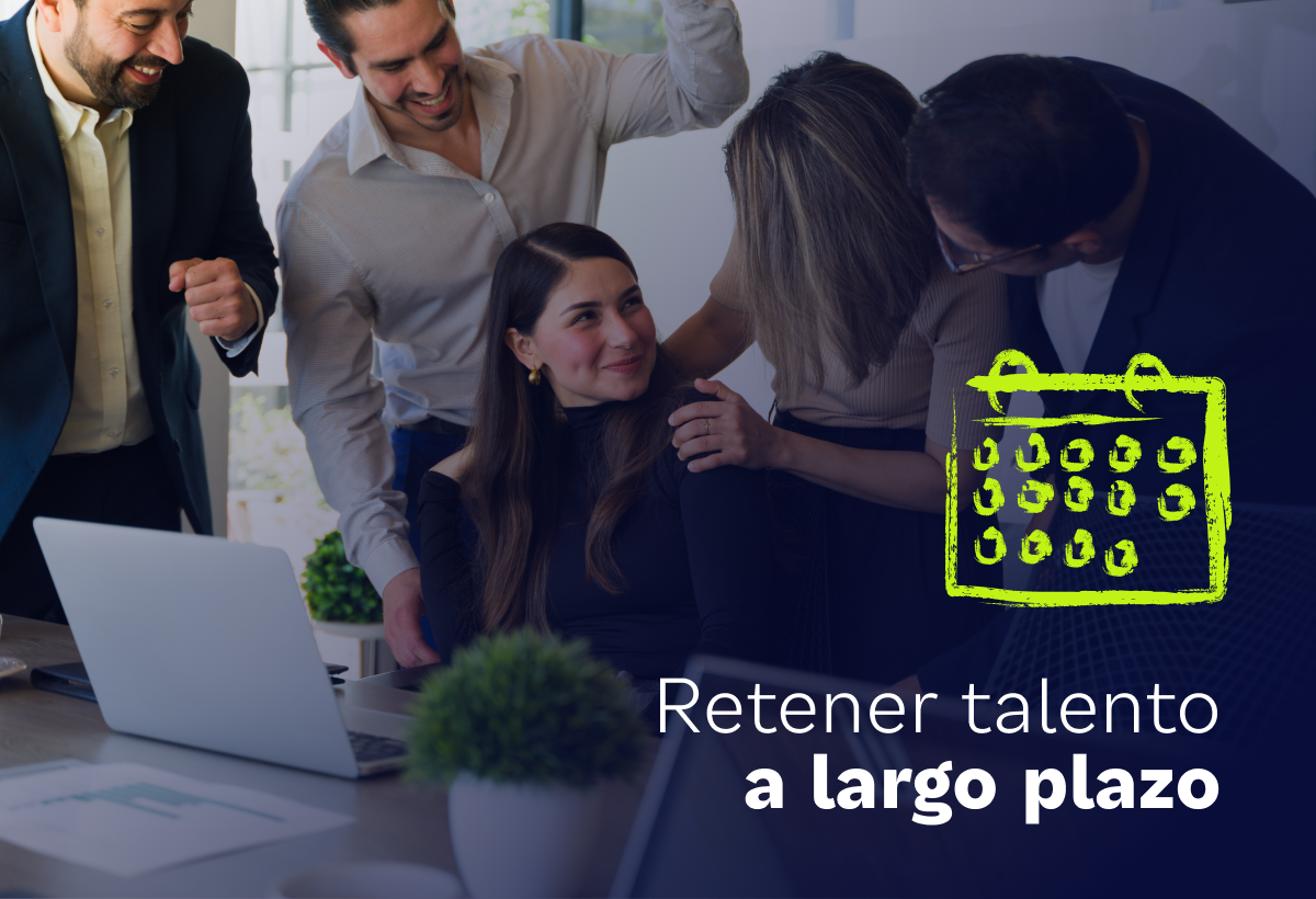 Cómo tener talento que perdure en tu organización