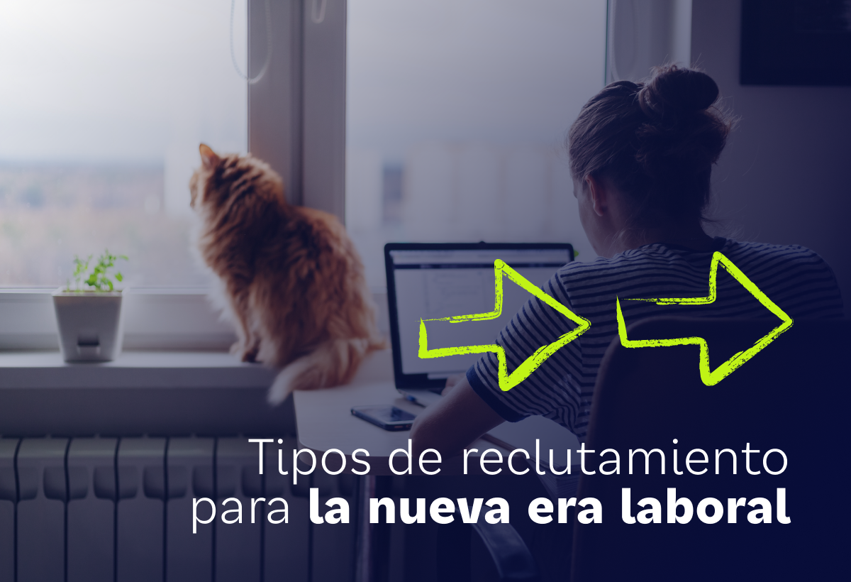 Tipos de reclutamiento para la nueva era laboral